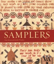 SAMPLERS FROM THE V&A MUSEUM By Clare Browne & Jennifer Wearden **Excellent**