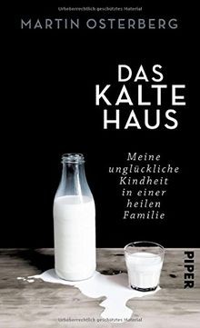Das kalte Haus: Meine unglückliche Kindheit in einer hei... | Buch | Zustand gut