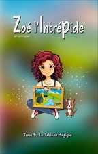 Zoé l'Intrépide - Tome 1 : Le Tableau Magique