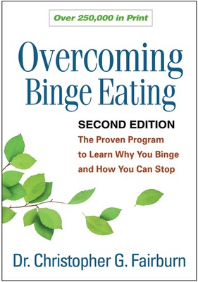 Overcoming Binge Eating: The Proven Program to Learn Why You Binge and How Y...