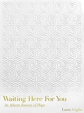 WAITING HERE FOR YOU: AN ADVENT JOURNEY OF HOPE By Louie Giglio - Hardcover NEW