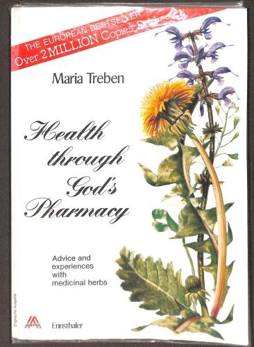 Health Through God's Pharmacy: Advice and Experiences with... - Treben, Maria