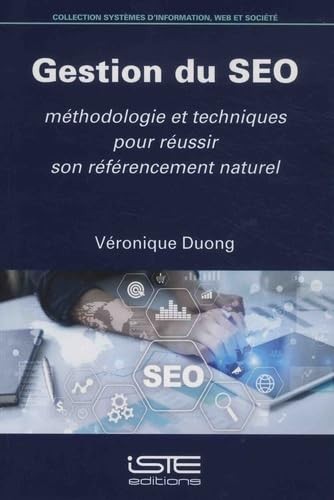 Gestion du SEO: Méthodologie et techniques pour réussir son