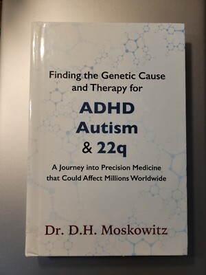 Finding The Genetic Cause And Therapy For ADHD, Autism And 22q