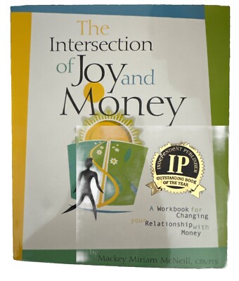 The Intersection of Joy and Money [Paperback] McNeill, Mackey Miriam INSCRIBED