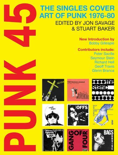 Punk 45 : The Singles Cover Art of Punk 1976-80 by Stuart Baker (2022, Trade ...