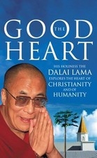 Das gute Herz: Seine Heiligkeit der Dalai Lama