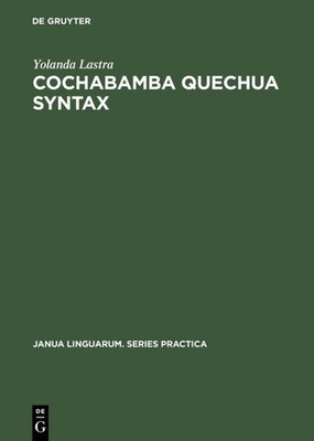Cochabamba Quechua Syntax Yolanda Lastra