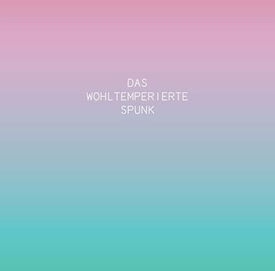 SPUNK - Das Wohltemperierte Spunk