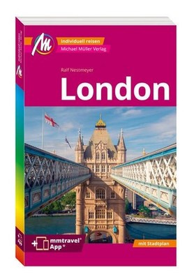 MICHAEL MÜLLER REISEFÜHRER London MM-City 100% authentisch, aktuell und vor Ort