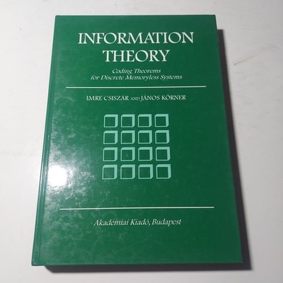 Information Theory: Coding Theorems for Discrete Memoryless Systems Csiszár 1986