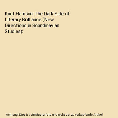 Knut Hamsun: The Dark Side of Literary Brilliance 