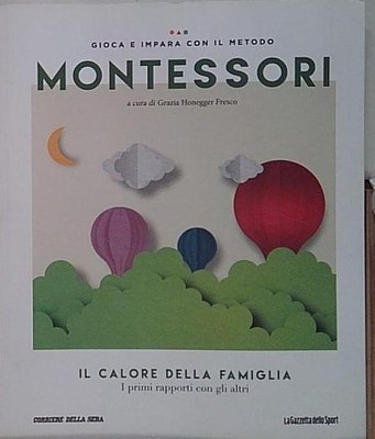 Montessori DIE WÄRME DER FAMILIE DIE ERSTEN BEZIEHUNGEN ZU ANDEREN