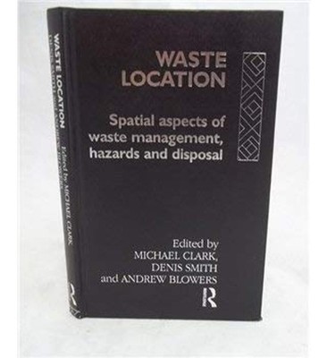 Waste Location : Spatial Aspects of Waste Management, Hazards and