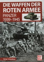Die Waffen Der Roten Armee - Panzer 1939-1945 (Victor Schunkow)