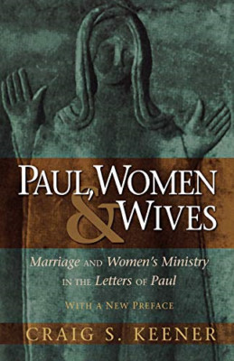 Paul, Frauen und Ehefrauen: Ehe und Frauenministerium i - Taschenbuch NEU scharf,