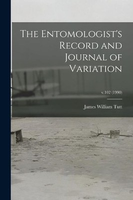 James William 18 The Entomologist's Record and Journal of Variatio (Taschenbuch)