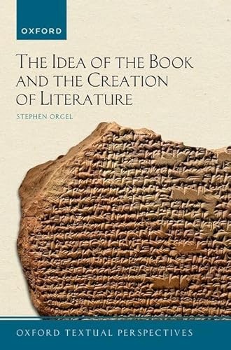 The Idea of the Book and the Creation of Literature (Oxford Textual Perspectives) - Image 5