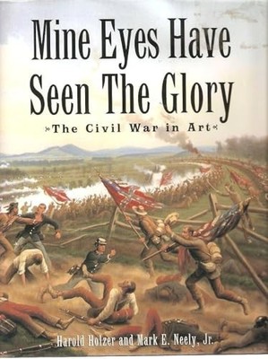 Mine Eyes Have Seen the Glory: The C..., Neely, Mark E.