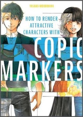 Yasaiko Midorih How to Render Attractive Characters with COPIC Mar (Taschenbuch)