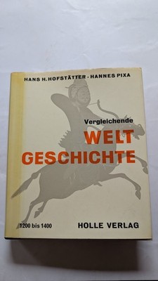 Vergleichende Weltgeschichte. Band 11: 1200 bis 1400 n.Chr. HOFSTÄTTER HANS H. u