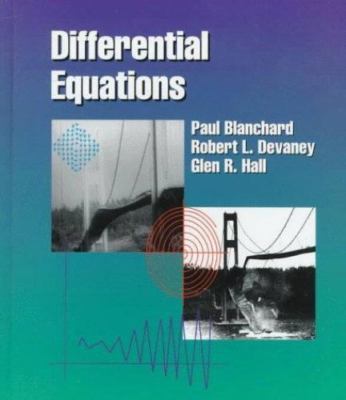 Differential Equations by Paul Blanchard;  Robert L. Devaney;  Glen R. Hall