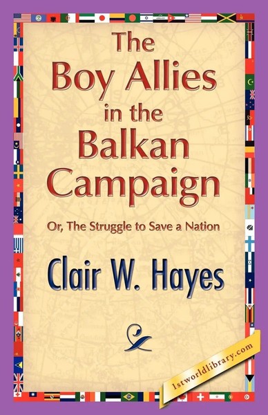 The Boy Allies In The Balkan Campaign Clair W. Hayes Taschenbuch Englisch 2008-image