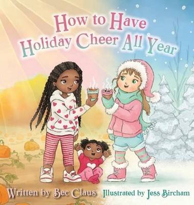 How to Have Holiday Cheer All Year von Bec Claus Hardcover Buch