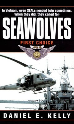 SEAWOLVES: First Choice - Paperback By Kelly, Daniel E. - ACCEPTABLE
