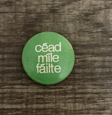 Irish “Cead Mile Failte” Ireland Greeting Green Pinback Button