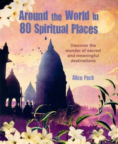 Around the World in 80 Spiritual Places: Discover the Wonder of Sacred and: Used