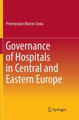 Governance of Hospitals in Central and Eastern Europe, Paperback by Sowa, Prz...