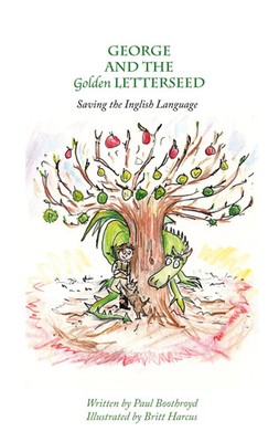 George and the Go*den Letterseed Saving the Inglish Language Paul Boothroyd Buch