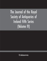 Unknown | The Journal Of The Royal Society Of Antiquaries Of Ireland Fifth...