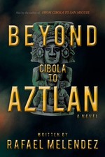 Rafael Melendez | Beyond Cibola to Aztlan | Taschenbuch | Englisch (2011)