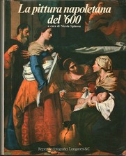 La pittura napoletana del '600 (Volume 3) - Nicola Spinosa (Longanesi eC.)