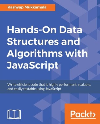 Hands-On Data Structures and Algorithms with JavaScript Kashyap Mukkamala Buch
