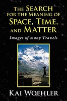 Kai Woehler | The Search For The Meaning Of Space, Time, And Matter | Buch