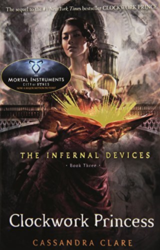 The Infernal Devices 3: Clockwork Princess: 3/3,Cassandra Clare
