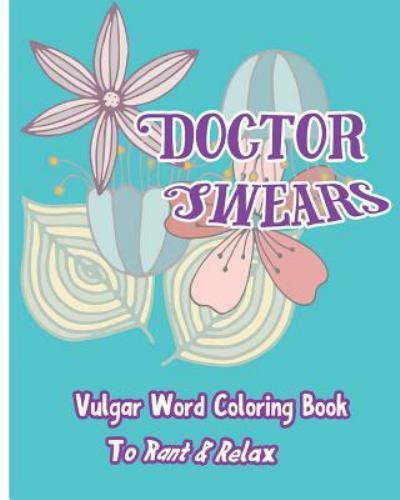 Doctor Swears : Vulgar Word Coloring Book, Paperback by Nozaz, S. B., Like Ne...
