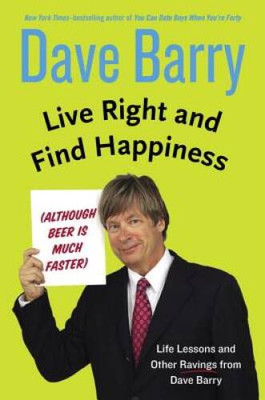 Live Right and Find Happiness (Although Beer is Much Faster): Life L - VERY GOOD