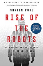 Rise of the Robots: Technology and the Threat of a Jobless Future - VERY GOOD