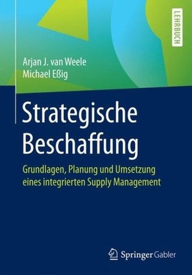 Strategische Beschaffung: Grundlagen, Planung Und Umsetzung ...