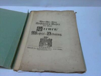 Bremen: Eines Wol-Edlen Hochweisen Rahts Der Stadt Bremen / Wechsel-Ordnung