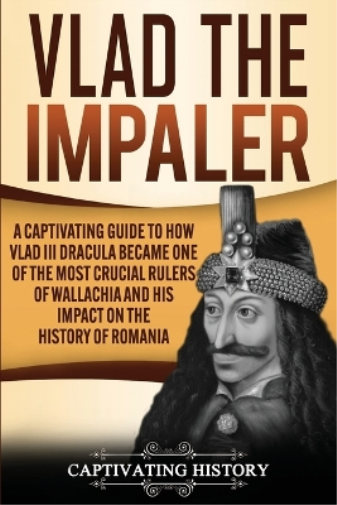 Captivating History Vlad the Impaler (Tascabile)