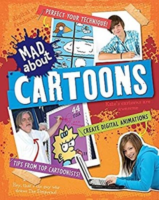 Cartoons : Perfect Your Technique!; Create Digital Animations; Ti