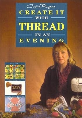 Create it with Thread in an Afternoon (In an evening), Righton, Caroline, Used; 