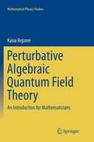 Perturbative Algebraic Quantum Field Theory Kasia Rejzner