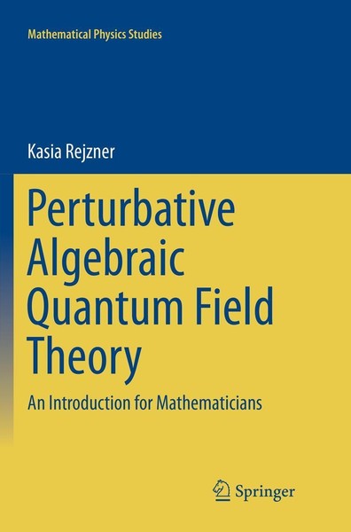 Perturbative Algebraic Quantum Field Theory Kasia Rejzner-image