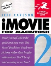iMovie 2 for Macintosh: Visual QuickStart Guide by Jeff Carlson: New